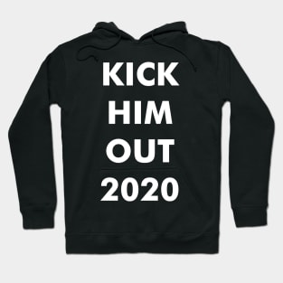 Kick him out 2020 Hoodie